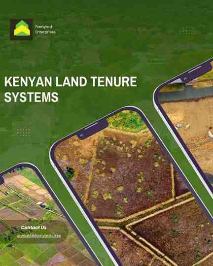 Kenyan Land Tenure Systems Explained: A Famyard Enterprises Guide to Complex Legal Concepts